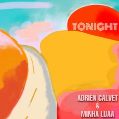Adrien Calvet & Minha Luaa - Tonight