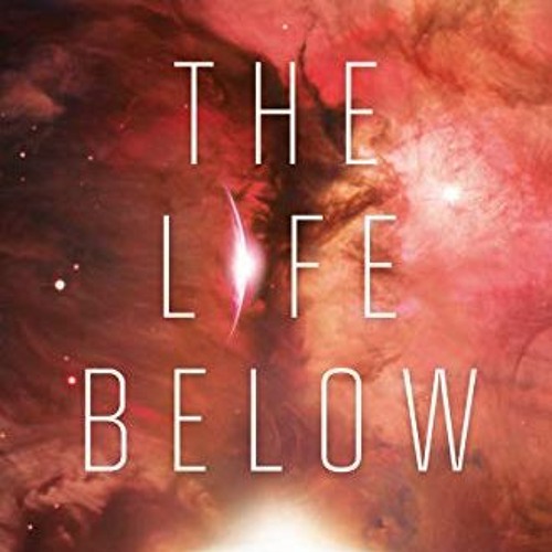 [Read] EBOOK 💓 The Life Below (Final Six Book 2) by  Alexandra Monir [KINDLE PDF EBO
