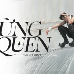 TỪNG QUEN - Wren Evans (Zaycee Remix)