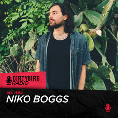 Dirtybird Radio 495 - Niko Boggs