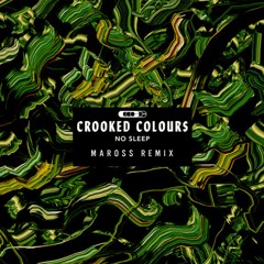 Crooked Colours - No Sleep (Maross Remix)