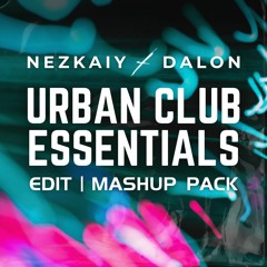 URBAN CLUB ESSENTIALS MASHUP PACK 2024 - Nezkaiy x Dalon [FREE Download]