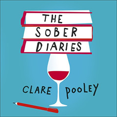 [GET] KINDLE 📘 The Sober Diaries: How One Woman Stopped Drinking and Started Living