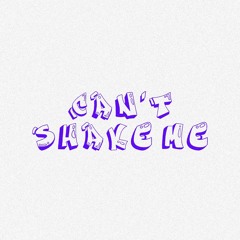 CAN'T SHAKE ME