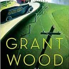 [View] EPUB 📜 Grant Wood: A Life by R. Tripp Evans EPUB KINDLE PDF EBOOK