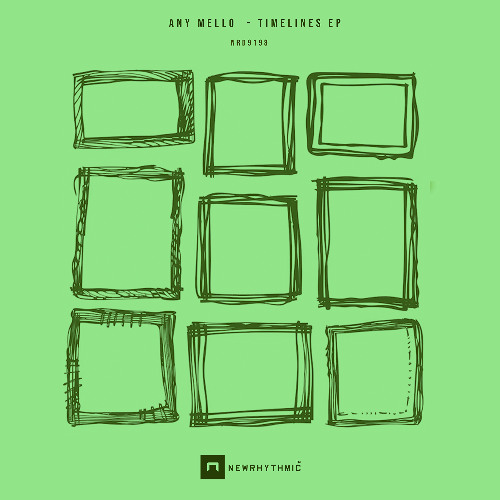 Any Mello - Timelines EP [Newrhythmic Recs]
