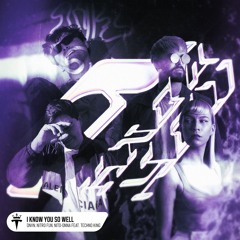 dnvn, Nito-Onna, Nitro Fun - I Know You So Well (feat. TECHNO KING) (Hypertechno)