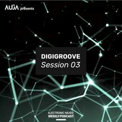 AUJA - Digigroove Session 03 | Progressive House DJ Mix