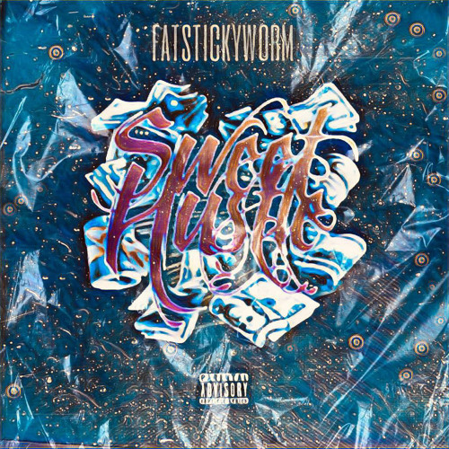 fatstickyworm - sweet hustle