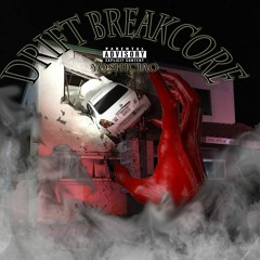 DRIFT BREAKCORE