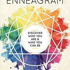 ACCESS [EBOOK EPUB KINDLE PDF] The Modern Enneagram: Discover Who You Are and Who You Can Be by  Kac