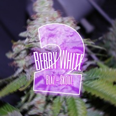 Berry White 2 - Blaz & Skouz