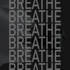 BREATHE