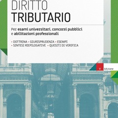 Read Book Elementi di Diritto tributario: Per esami, concorsi pubblici e abilitazioni professio