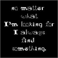 I have found a lot while lost