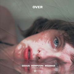 Over Gesus(Ft - DonPouri&Moamad)
