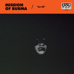 Mission of Burma - Get Off