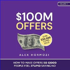 {ebook} ⚡ $100M Offers: How to Make Offers So Good People Feel Stupid Saying No [EBOOK]
