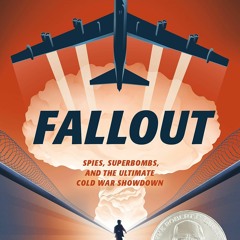 [PDF] Fallout: Spies, Superbombs, and the Ultimate Cold War Showdown Free