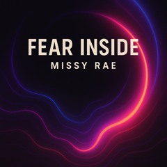Missy Rae - Fear Inside