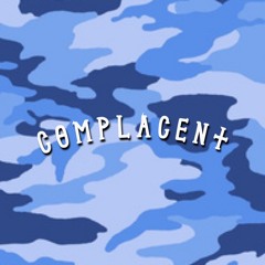 Complacent (NEF SCRILLA x LIL FLUXX x RSIN)(HOSTED BY BAKED BEAN)