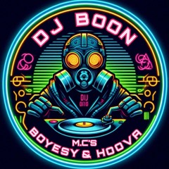 DJ BOON / MC'S BOYESY HOOVA NOIZEY-B