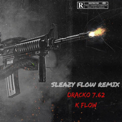 Dracko762 - Sleazy Flow REMIX