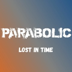 Parabolic - Lost In Time