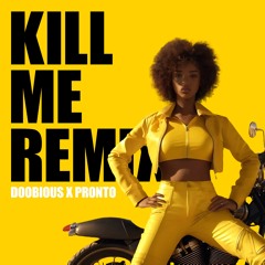 Pronto - Kill Me (Doobious Remix)