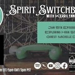 Spirit Switchboard - Michelle Desrochers - Exploring High Strangeness