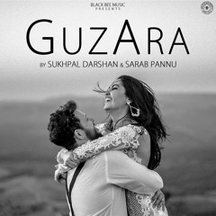 GUZARA - Sukhpal Darshan - Sarab Pannu - Latest Punjabi Love Song 2022 - Black Bee Music