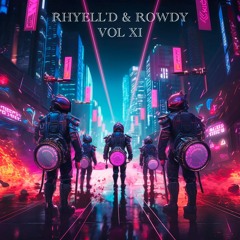RHYELL'D & ROWDY - VOL XI