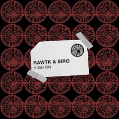 Rawtk & SIRO - High On (Extended Mix)