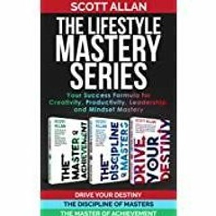 [Download PDF] The Lifestyle Mastery Series: Your Success Formula for Creativity, Productivity, Lead
