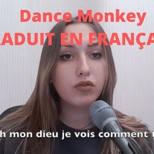 Stream Dance Monkey TRADUIT EN FRANÇAIS (cover Lisa Pariente) by