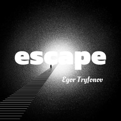 Escape