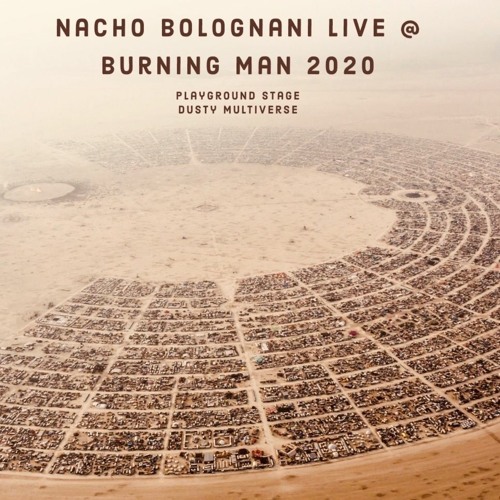 Nacho Bolognani - Live at Burning Man 2020