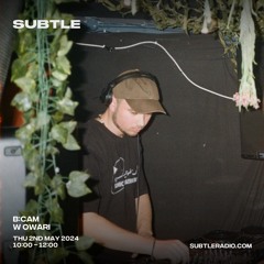 B:Cam Subtle Radio Show - May w/Owari