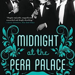 [Read] EBOOK 💕 Midnight at the Pera Palace: The Birth of Modern Istanbul by  Charles