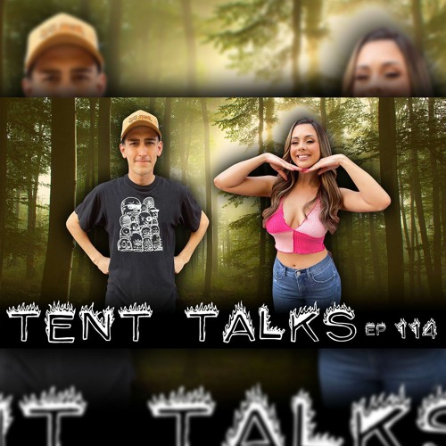 Tent Talks Ep 114