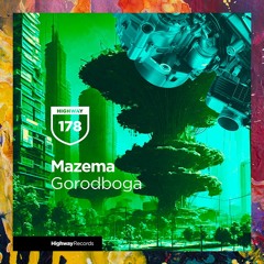 PREMIERE: Mazema — Gorodboga (Original Mix) [Highway Records]