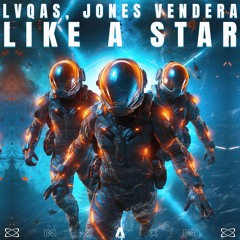 LVQAS & Jones Vendera - Like A Star