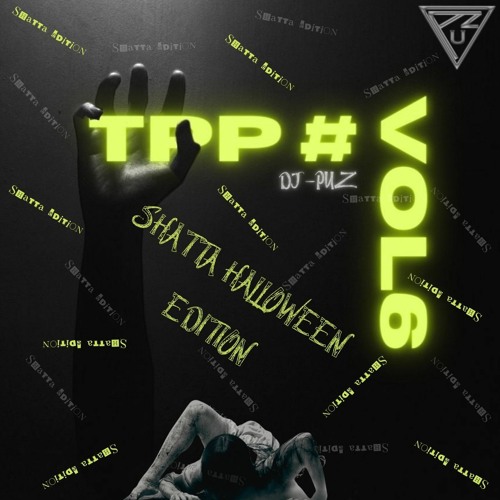 TPP VOL #6 SHATTA HALLOWEEN ÉDITION DJ-PUZ