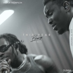 Victor Thompson, Gunna & Ehis 'D' Greatest - THIS YEAR (Blessings) (Remix)