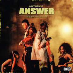 NLE Choppa & Lil Wayne - AIN'T GONNA ANSWER