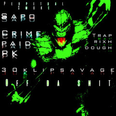 Off da shit - $apo x Crimepaid PK x Traprixhdough x 30klipsavage