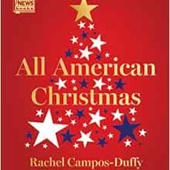 GET KINDLE 📔 All American Christmas by Rachel Campos-Duffy,Sean Duffy [EPUB KINDLE P