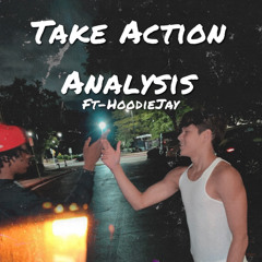 Take Action Analysis (Ft HoodieJay)