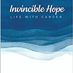 [PDF] FREE Invincible Hope: Life With Cancer By Kaushal Balte Gratis Full