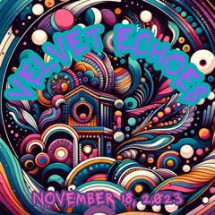 Velvet Echoes - 'Live On Twitch' - November 18, 2023